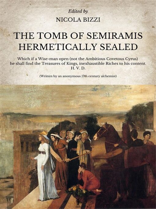 Title details for The Tomb of Semiramis hermetically sealed by Anonymous 17th century alchemist - Wait list